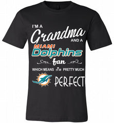 I'M A Grandma And A Miami Dolphins Fans I'm Pretty Much Perfect Canvas USA - zezetee
