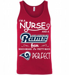 I'M A Nurse And A NFL Los Angeles Rams Fan Pretty Much Perfect Tank - zezetee