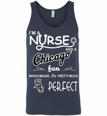 I'M A Nurse And A Chicago White Sox Fan Pretty Much Perfect Tank - zezetee