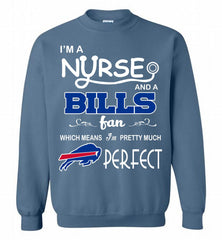 I'M A Nurse And A NFL Buffalo Bills Fan Pretty Much Perfect Crewneck Sweatshirt - zezetee