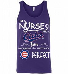 I'M A Nurse And A Chicago Cubs Fan Pretty Much Perfect Tank - zezetee