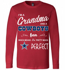 I'M A Grandma And A Dallas Cowboys Fans I'm Pretty Much Perfect Long Sleeve - zezetee