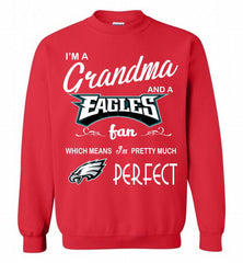 I'M A Grandma And A Philadelphia Eagles Fans I'm Pretty Much Perfect Crewneck Sweatshirt - zezetee
