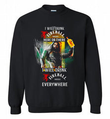AQUAMAN I WILL DRINK FIREBALL HERE THERE I WILL DRINK FIREBALL EVERYWHERE Crewneck Sweatshirt - zezetee