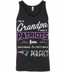 I'M A Grandpa And A New England Patriots Pretty Much Perfect Tank