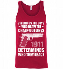 911 BRINGS THE GUYS WHO DRAW THE CHALK OUTLINES 1911 DETERMINES GUN Tank - zezetee