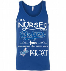 I'M A Nurse And A Los Angeles Dodgers Fan Pretty Much Perfect Tank - zezetee