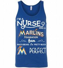 I'M A Nurse And A Miami Marlins Fan Pretty Much Perfect Tank - zezetee