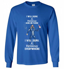 AQUAMAN I WILL DRINK HENNESSY HERE THERE I WILL DRINK HENNESSY Gildan Long Shirt - zezetee