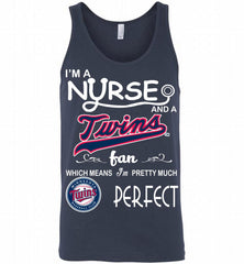 I'M A Nurse And A Minnesota Twins Fan Pretty Much Perfect Tank - zezetee