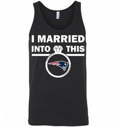 I MARRIED INTO THIS NFL New England Patriots Fans Gift Tank