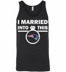 I MARRIED INTO THIS NFL New England Patriots Fans Gift Tank - zezetee