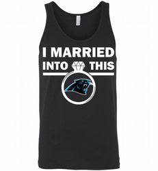 I MARRIED INTO THIS NFL Carolina Panthers Fans Gift Tank