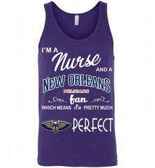I'M A Nurse And A New Orleans Pelicans Fans Perfect Tank - zezetee