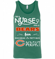 I'M A Nurse And A NFL Chicago Bears Fan Pretty Much Perfect Tank - zezetee