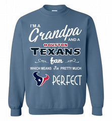 I'M A Grandpa And A Houston Texans Pretty Much Perfect Crewneck Sweatshirt - zezetee
