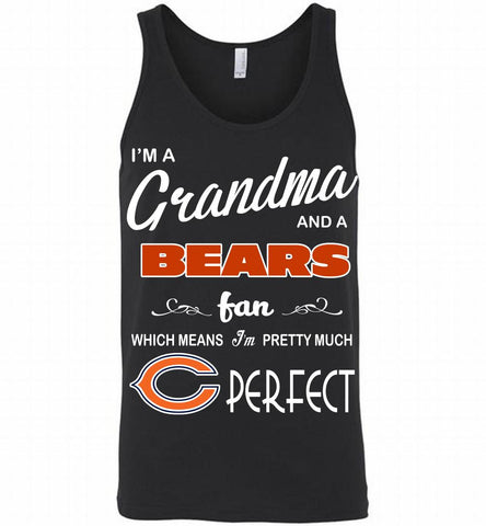 I'M A Grandma And A Chicago Bears Fans I'm Pretty Much Perfect Tank - zezetee