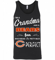 I'M A Grandma And A Chicago Bears Fans I'm Pretty Much Perfect Tank - zezetee