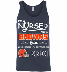 I'M A Nurse And A NFL Cleveland Browns Fan Pretty Much Perfect Tank - zezetee