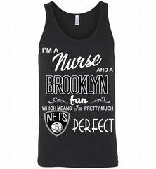 I'M A Nurse And A Brooklyn Nets Fans Perfect Tank - zezetee
