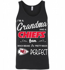 I'M A Grandma And A Kansas City Chiefs Fans I'm Pretty Much Perfect Tank - zezetee