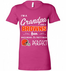 I'M A Grandpa And A Cleveland Browns Pretty Much Perfect Bella Ladies Tee - zezetee