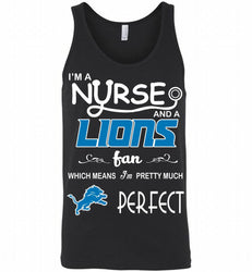 I'M A Nurse And A NFL Detroit Lions Fan Pretty Much Perfect Tank