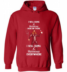 AQUAMAN I WILL DRINK HENNESSY HERE THERE I WILL DRINK HENNESSY Hoodie - zezetee