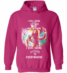 AQUAMAN I WILL DRINK JACK DANIEL'S HERE THERE I WILL DRINK JACK DANIEL'S EVERYWHERE Hoodie - zezetee