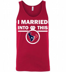 I MARRIED INTO THIS NFL Houston Texans Fans Gift Tank - zezetee