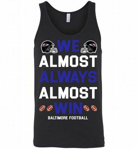 Baltimore Ravens We Almost Always Almost Win Tank - zezetee