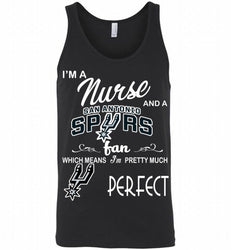 I'M A Nurse And A San Antonio Spurs Fans Perfect Tank