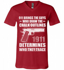 911 BRINGS THE GUYS WHO DRAW THE CHALK OUTLINES 1911 DETERMINES GUN V-Neck Shirt - zezetee