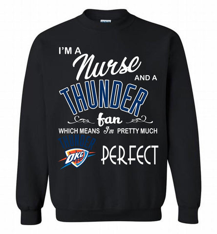 I'M A Nurse And A Oklahoma City Thunder Fans Perfect Crewneck Sweatshirt - zezetee