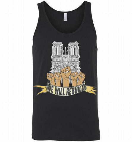 Notre Dame Cathedral We Will Rebuild Tank - zezetee