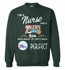 I'M A Nurse And A Philadelphia 76ers Fans Perfect Crewneck Sweatshirt - zezetee