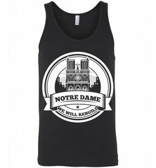 Notre Dame We Will Rebuilt - Notre Dame Fire Tank - zezetee