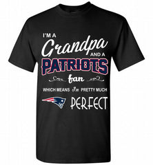 I'M A Grandpa And A New England Patriots Pretty Much Perfect Shirt - zezetee