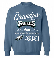 I'M A Grandpa And A Philadelphia Eagles Pretty Much Perfect Crewneck Sweatshirt - zezetee