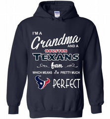 I'M A Grandma And A Texans Fans I'm Pretty Much Perfect Hoodie - zezetee