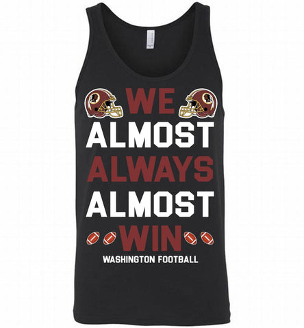 Washington Redskins We Almost Always Almost Win Tank - zezetee