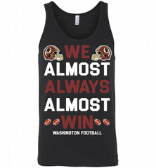 Washington Redskins We Almost Always Almost Win Tank - zezetee