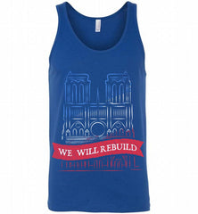 We Will Rebuild Notre-Dame Cathedral Tshirt Tank - zezetee