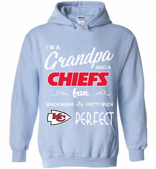 I'M A Grandpa And A Kansas City Chiefs Pretty Much Perfect Hoodie - zezetee