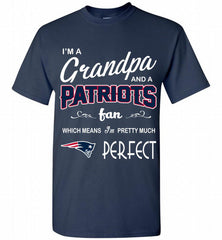 I'M A Grandpa And A New England Patriots Pretty Much Perfect Shirt - zezetee