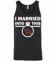 I MARRIED INTO THIS NFL Arizona Cardinals Fans Gift Tank - zezetee
