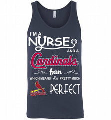 I'M A Nurse And A St Louis Cardinals Fan Pretty Much Perfect Tank - zezetee