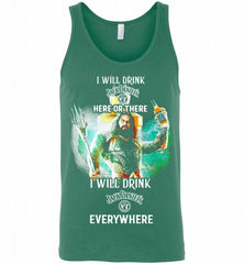 AQUAMAN I WILL DRINK JACK DANIEL'S HERE THERE I WILL DRINK JACK DANIEL'S EVERYWHERE Tank - zezetee
