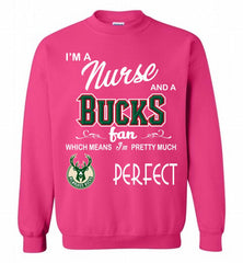 I'M A Nurse And A Milwaukee Bucks Fans Perfect Crewneck Sweatshirt - zezetee