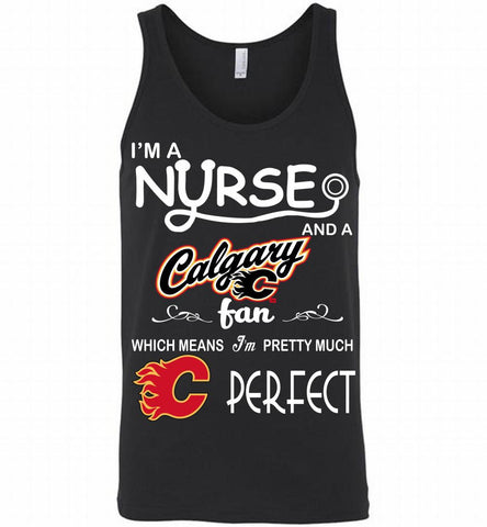 I'M A Nurse And A Calgary Flames Fans Gift Tank - zezetee